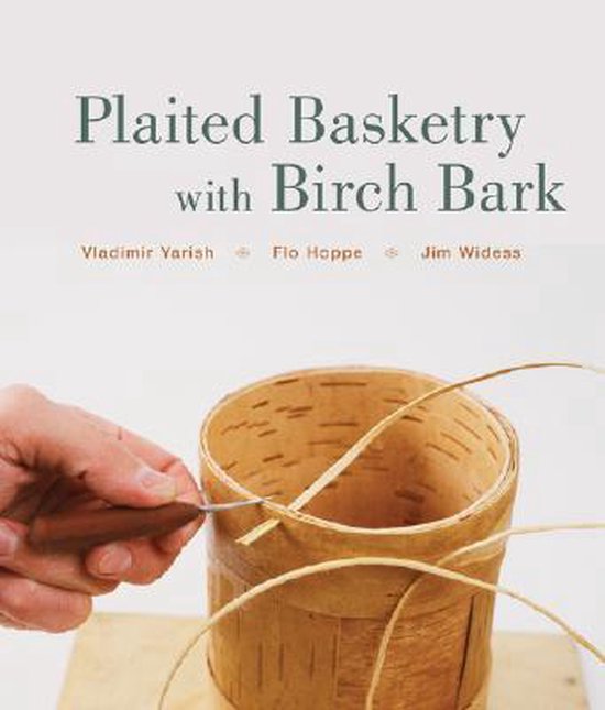 Plaited Basketry With Birch Bark, Vladimir Yarish Plaited Basketry With Birch Bark, Vladimir Yarish