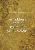 An address on the character of the colony