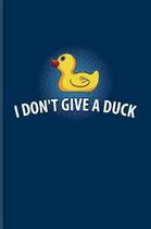 I Don't Give A Duck