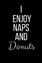 I Enjoy Naps And Donuts