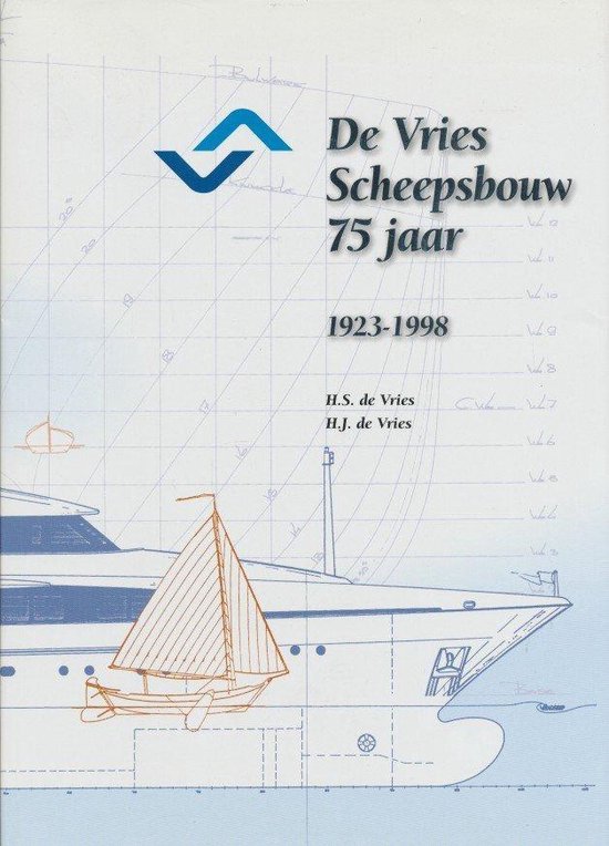 De Vries scheepsbouw 75 jaar - H.S. de Vries | Tiliboo-afrobeat.com