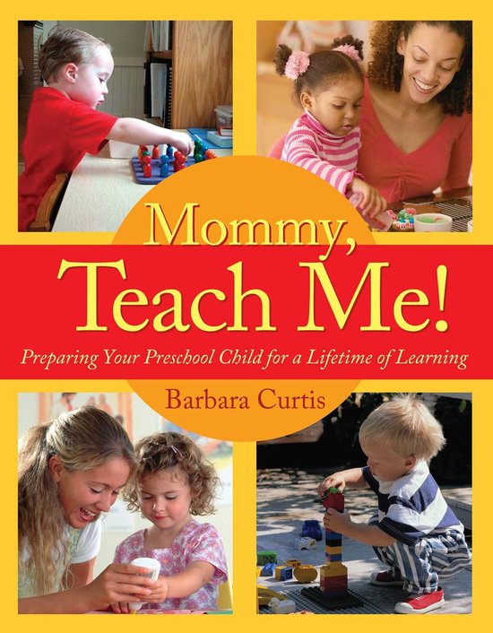 Mommy, Teach Me: Preparing Your Preschool Child for a Lifeti ... - cover