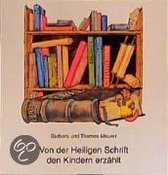 Von der Heiligen Schrift den Kindern erzählt