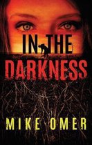 Zoe Bentley Mystery- In the Darkness