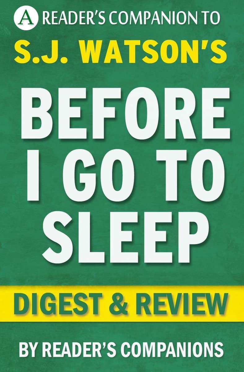 Before I Go to Sleep: A Novel by S. J. Watson Digest & Review