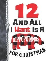 12 And All I Want Is A Hippopotamus For Christmas