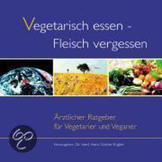 Vegetarisch essen - Fleisch vergessen - cover