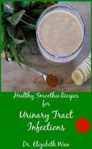 Healthy Smoothie Recipes for Urinary Tract Infections 2nd Edition