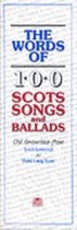 The Words Of 100 Scots Songs and Ballads