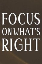 Focus On What's Right