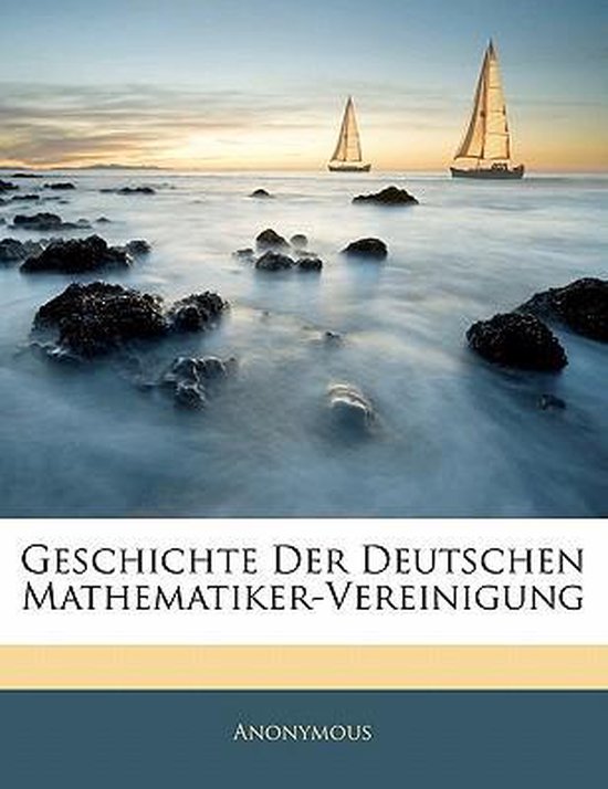 Geschichte Der Deutschen Mathematiker-Vereinigung - cover