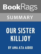 Study Guide: Our Sister Killjoy