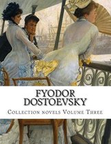 Fyodor Dostoevsky, Collection novels Volume Three