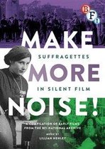 Make More Noise: Suffragettes In Silent Film