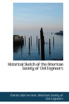 Historical Sketch of the American Society of Civil Engineers