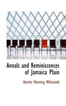 Annals and Reminiscences of Jamaica Plain