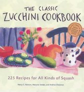 The Classic Zucchini Cookbook