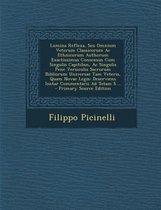 Lumina Reflexa, Seu Omnium Veterum Classicorum AC Ethnicorum Authorum Exactissimus Consensus Cum Singulis Capitibus, AC Singulis Pene Versiculis Sacrorum Bibliorum Universae Tam Veteris, Quam Novae Legis