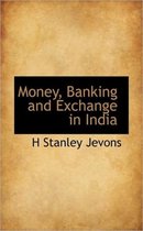 Money, Banking and Exchange in India