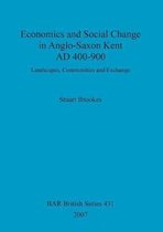 Economics and social change in Anglo-Saxon Kent, AD 400-900