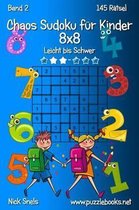 Chaos Sudoku fur Kinder 8x8 - Leicht bis Schwer - Band 2 - 145 Ratsel