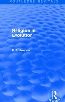 Routledge Revivals- Religion in Evolution (Routledge Revivals)