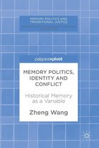 Memory Politics and Transitional Justice - Memory Politics, Identity and Conflict