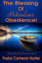 The Blessing of Ridiculous Obedience