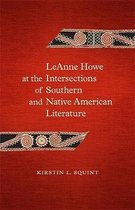 Southern Literary Studies- LeAnne Howe at the Intersections of Southern and Native American Literature