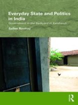 Routledge/Edinburgh South Asian Studies Series - Everyday State and Politics in India