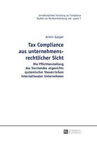 Intradisziplinaere Forschung zur Compliance 7 - Tax Compliance aus unternehmensrechtlicher Sicht