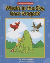 Beginning-To-Read- What's in the Sky, Dear Dragon?