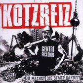 Kotzreiz - Du Machst Die Stadt Kaputt (CD)