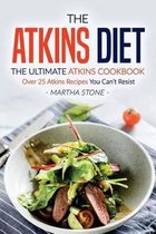 The Atkins Diet - The Ultimate Atkins Cookbook
