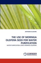The Use of Moringa Oleifera Seed for Water Purification