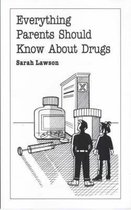 Everything Parents Should Know About Drugs