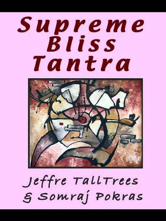 Supreme Bliss Tantra Guide To The Ecstasy Of Spiritual Sex How To Use The Erotic 4702