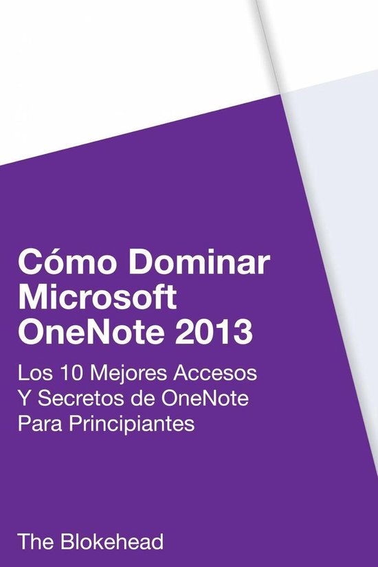 Cómo dominar Microsoft OneNote 2013 : Los 10 mejores acceso ... - cover