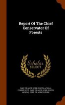 Report of the Chief Conservator of Forests