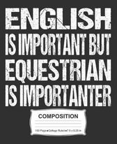 English Is Important But Equestrian Is Importanter Composition