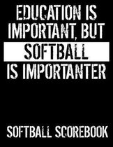 Education Is Important But Softball Is Importanter