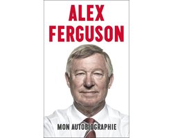 Alex Ferguson : mon autobiographie