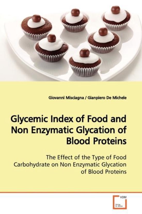 Glycemic Index of Food and Non Enzymatic Glycation of Blood Proteins 9783639167924