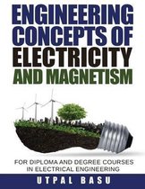 Engineering Concepts of Electricity and Magnetism