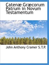 Caten Gr Corum Patrum in Novum Testamentum