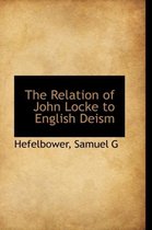 The Relation of John Locke to English Deism