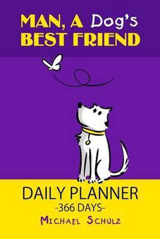 Man, A Dog's Best Friend Daily Planner, Michael Schulz