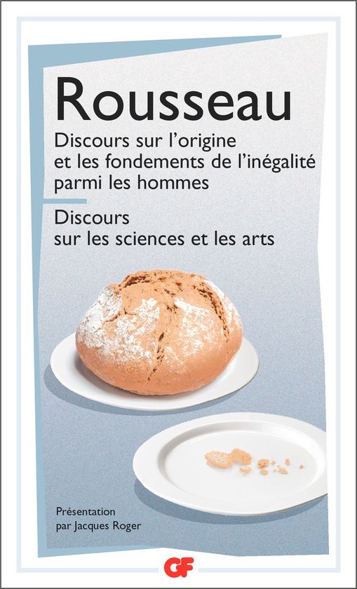 Philosophie - Discours sur l'origine et les fondements de l'inégalité parmi les hommes – Discours sur les sciences et les arts