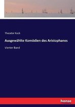 Ausgewahlte Komoedien des Aristophanes