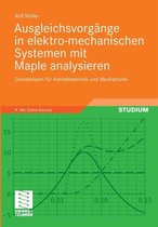 Ausgleichsvorgange in Elektro-Mechanischen Systemen Mit Maple Analysieren